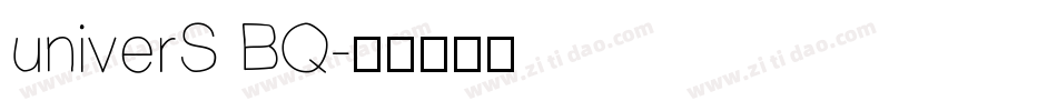 univerS BQ字体转换